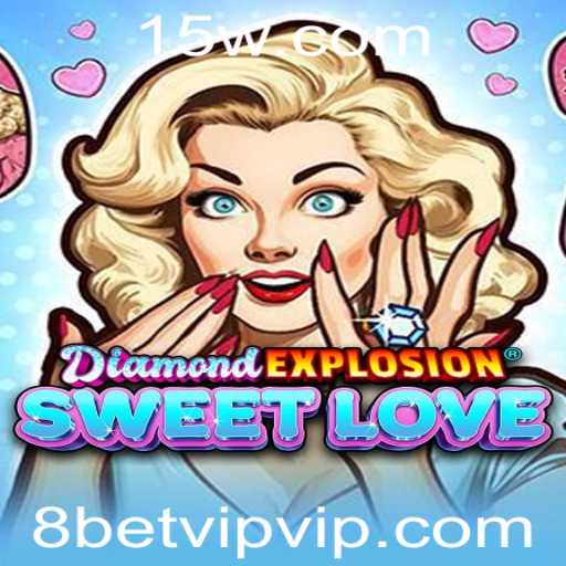 Explorando o Fascinante Mundo de DiamondExplosionSweetLove em 8bet VIP